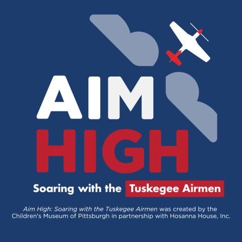 Image reads Aim High Soaring with the Tuskegee Airmen