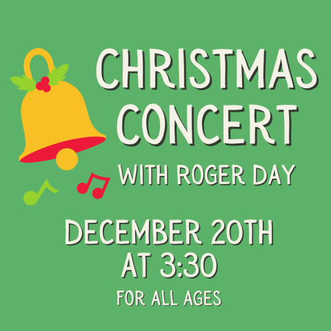 Christmas Concert with Roger Day December 20th at 3:30 for all ages