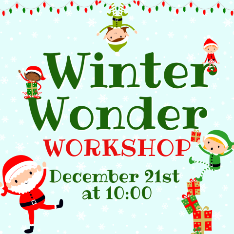 Winter Wonder Workshop December 21st at 10:00